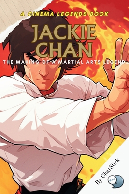 Jackie Chan: The Making of a Martial Arts Legen... B0F5ZYGCBK Book Cover