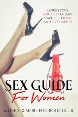 Sex Guide For Women: Express Your Sexuality Ope... 9198604848 Book Cover