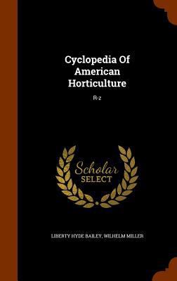 Cyclopedia Of American Horticulture: R-z 1345570775 Book Cover