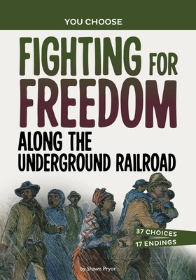 Fighting for Freedom Along the Underground Rail... 1669032531 Book Cover