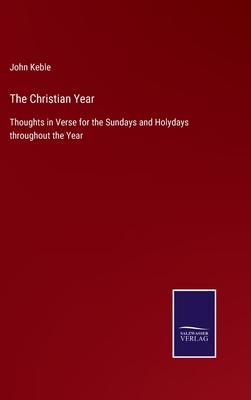 The Christian Year: Thoughts in Verse for the S... 3752560894 Book Cover