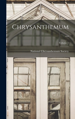 Chrysanthemum ...; Volume 1 1018029591 Book Cover