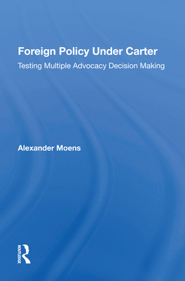 Foreign Policy Under Carter: Testing Multiple A... 0367015730 Book Cover
