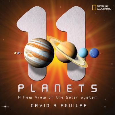 11 Planets: A New View of the Solar System 1426302363 Book Cover