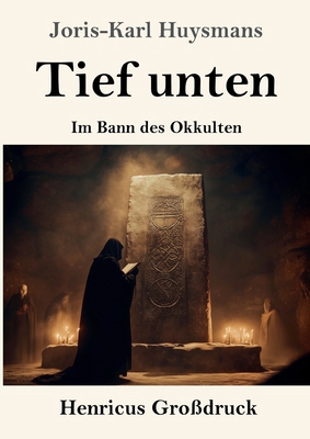 Tief unten (Großdruck): Im Bann des Okkulten [German] 3847856928 Book Cover