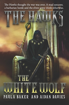 The White Wolf: The Hawks: Book Three 0991790049 Book Cover