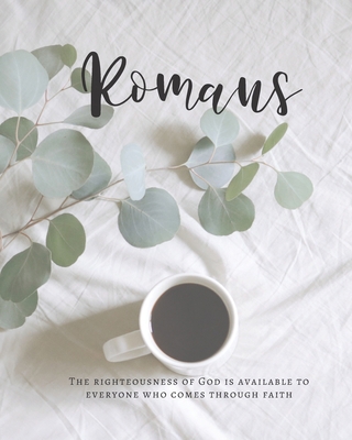 Romans The Righteousness Of God Is Available To... 1688448357 Book Cover