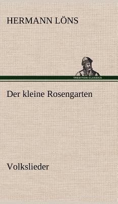 Der Kleine Rosengarten [German] 3847255703 Book Cover