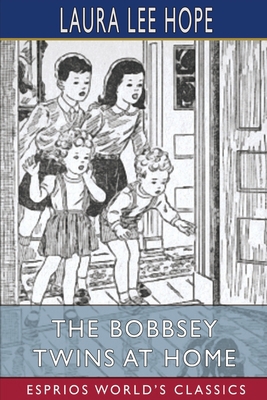The Bobbsey Twins at Home (Esprios Classics) 1006749268 Book Cover
