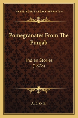 Pomegranates From The Punjab: Indian Stories (1... 1166970817 Book Cover