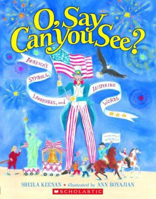 O, Say Can You See?: America's Symbols, Landmar... 1417792043 Book Cover