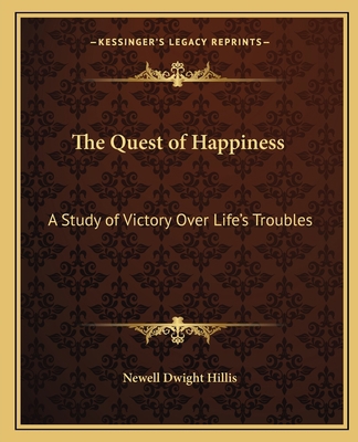 The Quest of Happiness: A Study of Victory Over... 116257366X Book Cover