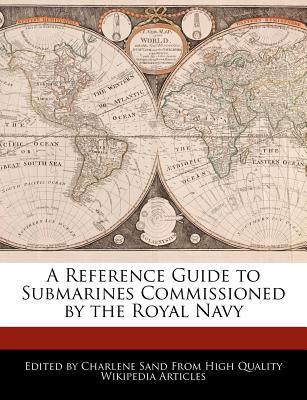 A Reference Guide to Submarines Commissioned by... 1276174748 Book Cover