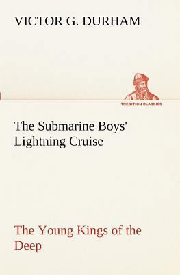 The Submarine Boys' Lightning Cruise The Young ... 3849171671 Book Cover