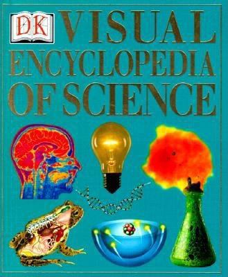 The Visual Encyclopedia of Science 0789466767 Book Cover