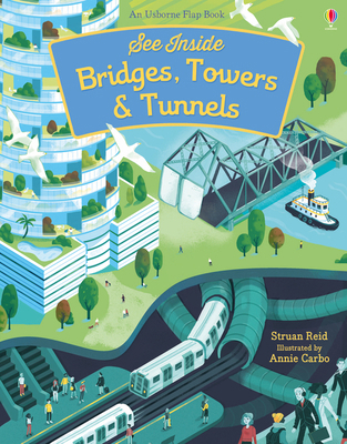 See Inside Bridges, Towers and Tunnels 1474922503 Book Cover