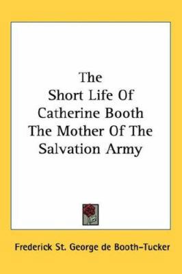 The Short Life Of Catherine Booth The Mother Of... 1432623990 Book Cover