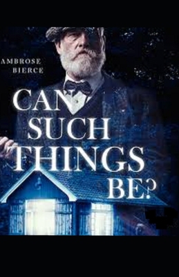 Can Such Things Be? Illustrated edition B091WL6BB4 Book Cover