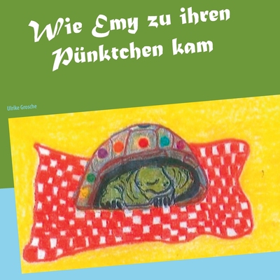 Wie Emy zu ihren Pünktchen kam [German] 3751982280 Book Cover