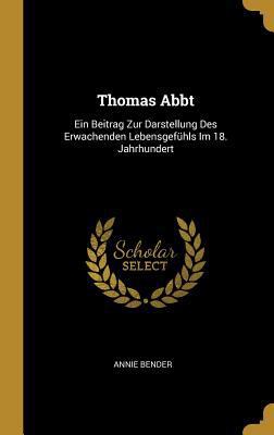 Thomas Abbt: Ein Beitrag Zur Darstellung Des Er... [German] 0270117059 Book Cover