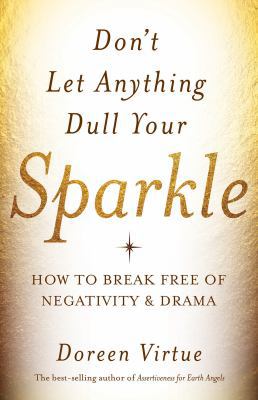 Don't Let Anything Dull Your Sparkle: How to Br... 1401946283 Book Cover