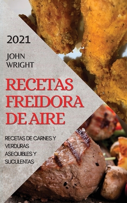 Recetas Freidora de Aire 2021 (Air Fryer Recipe... [Spanish] 180198171X Book Cover