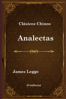 Clásicos Chinos: Analectas [Spanish] B08CWG46C8 Book Cover