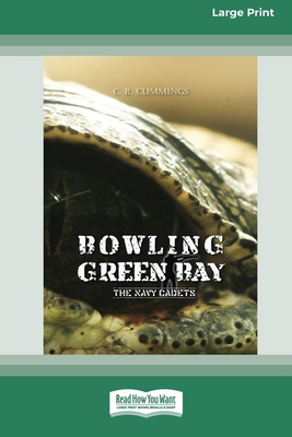 Bowling Green Bay: The Navy Cadets [Large Print... [Large Print] 036939223X Book Cover