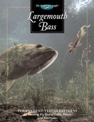 Largemouth Bass: Tournament-Tested Patterns for... 0865731284 Book Cover