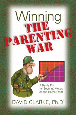 Winning the Parenting War 1622083644 Book Cover