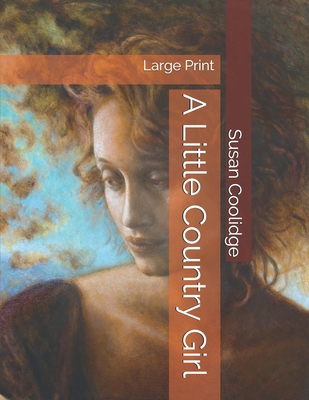 A Little Country Girl: Large Print 1696576512 Book Cover