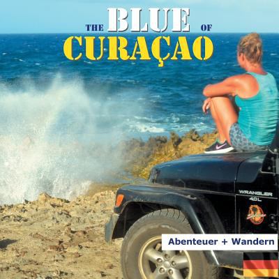 The Blue of Curacao: Abenteuer und Wandern [German] 3752847409 Book Cover