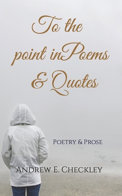 To the Point in Poems & Quotes B0CHKTLXW1 Book Cover