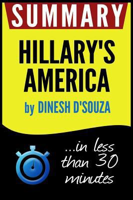 Summary of Hillary's America: The Secret History of the Democratic Party (Dinesh D'Souza) 1537462490 Book Cover