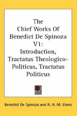 The Chief Works Of Benedict De Spinoza V1: Intr... 0548130248 Book Cover