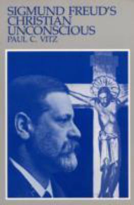 Sigmund Freud's Christian Unconscious 0852442327 Book Cover