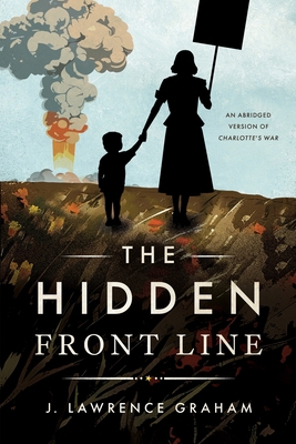 The Hidden Front Line: An Abridged Version of C... 1966629214 Book Cover