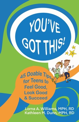 You've Got This!: 45 Doable Tips for Teens to F... 0984854010 Book Cover