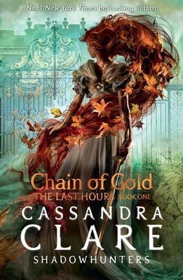 The Last Hours: Chain of Gold 1406390984 Book Cover