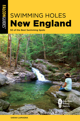 Swimming Holes New England: 50 of the Best Swim... 1493076434 Book Cover