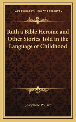 Ruth a Bible Heroine and Other Stories Told in ... 1163332585 Book Cover