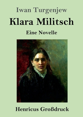 Klara Militsch (Großdruck): Eine Novelle [German] 3847851209 Book Cover