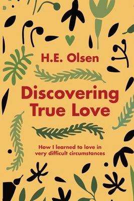 Discovering True Love: A True story of How I Le... 1637466676 Book Cover
