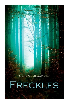Freckles: Romance of the Limberlost Swamp 8027307805 Book Cover