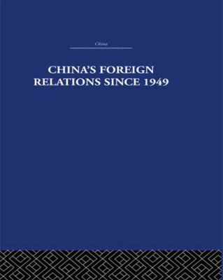 China's Foreign Relations since 1949 0415361575 Book Cover