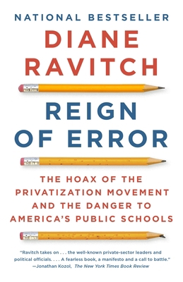 Reign of Error: The Hoax of the Privatization M... 0345806352 Book Cover