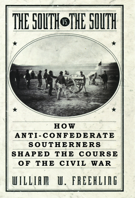 The South vs. The South: How Anti-Confederate S... 0195156293 Book Cover