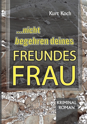 Nicht Begehren Deines Freundes Frau [German] 3769309944 Book Cover
