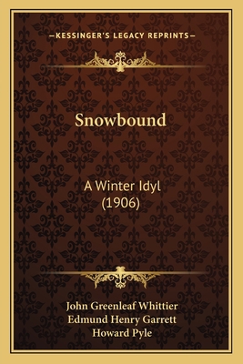 Snowbound: A Winter Idyl (1906) 1164153374 Book Cover