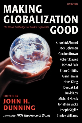 Making Globalization Good: The Moral Challenges... 019927522X Book Cover